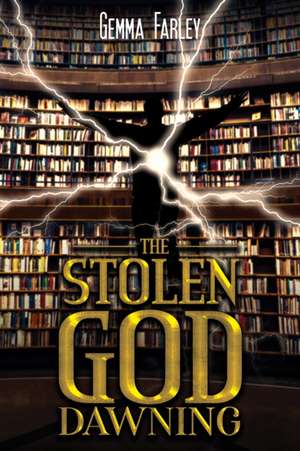 The Stolen God - Dawning de Gemma Farley