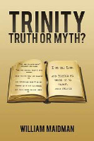 Trinity: Truth Or Myth? de William Maidman