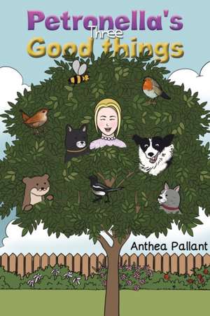 Petronella's Three Good things de Anthea Pallant
