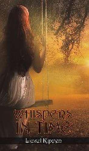 Whispers in Time de Liesel Kippen