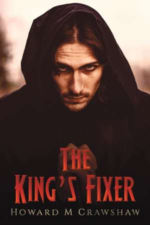 The King's Fixer de Howard M Crawshaw