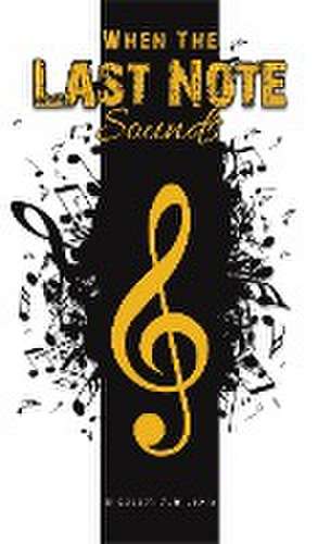 When the Last Note Sounds de Elizabeth Muir-Lewis