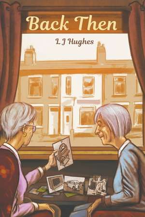 Back Then de L. J. Hughes