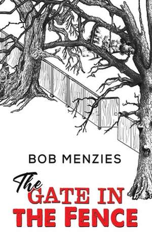 Menzies, B: The Gate in the Fence de Bob Menzies