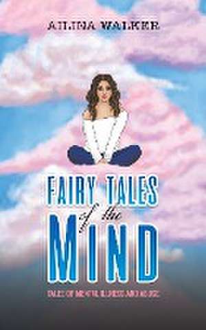 Fairy Tales of the Mind de Ailina Walker