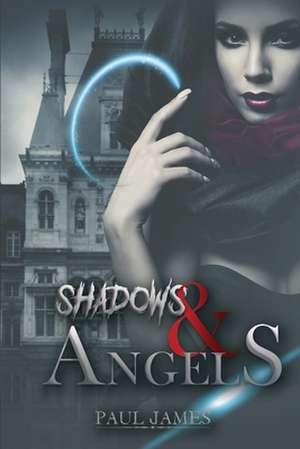 Shadows & Angels de Paul James