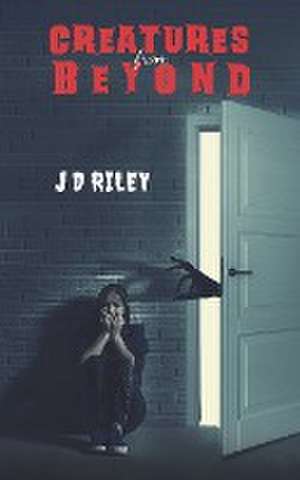 Creatures from Beyond de J D Riley