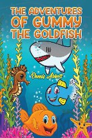 The Adventures of Gummy the Goldfish de Dennis Abbott