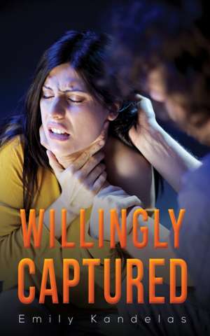 Willingly Captured de Emily Kandelas