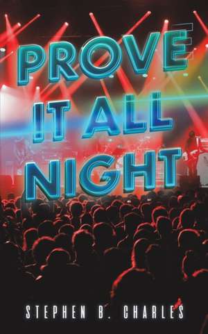 Prove It All Night de Stephen B. Charles