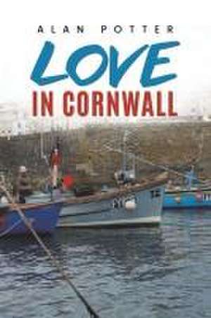 Love In Cornwall de Alan Potter