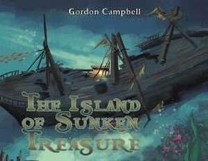 The Island of Sunken Treasure de Gordon Campbell