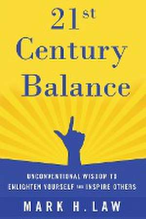 21st Century Balance de Mark H. Law