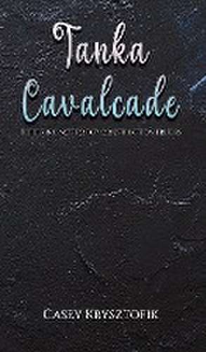 Tanka Cavalcade de Casey Krysztofik