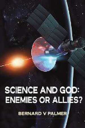 Science and God de Bernard V Palmer