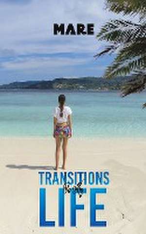 Transitions in My Life de Mare