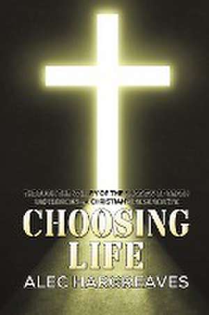 Choosing Life de Alec Hargreaves