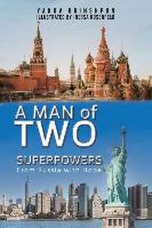 A Man of Two Superpowers de Yakov Grinshpun