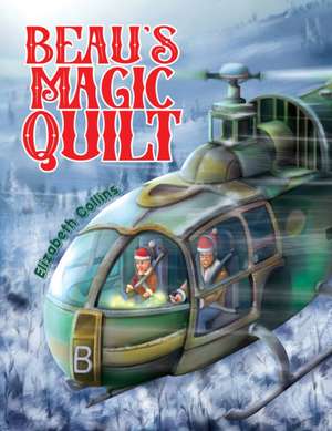 Beau's Magic Quilt de Elizabeth Collins