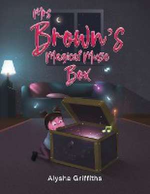 Mrs Brown's Magical Music Box de Alysha Griffiths