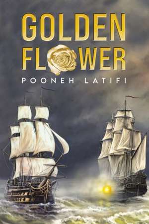 Golden Flower de Pooneh Latifi