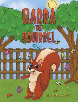 Barra the Squirrel de Noreen A Hickey
