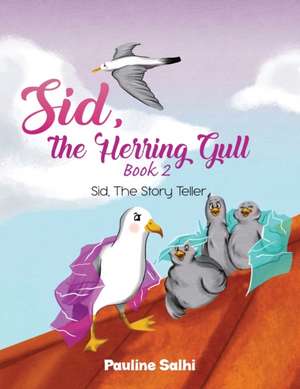 Sid, the Herring Gull - Book 2 de Pauline Salhi