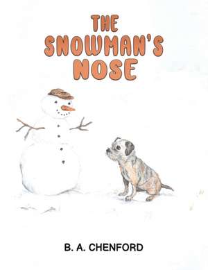 The Snowman's Nose de B. A. Chenford