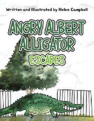 Angry Albert Alligator de Helen Campbell