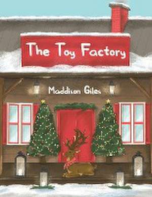 The Toy Factory de Maddison Giles