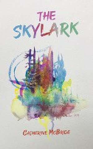 The Skylark de Catherine Mcbride