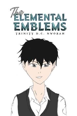 The Elemental Emblems de Trinity D. C. Nworah