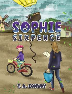 Sophie Sixpence de T. A. Conway