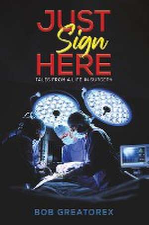 Just Sign Here de Bob Greatorex