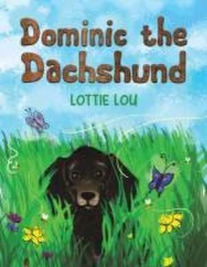 Dominic the Dachshund de Lottie Lou