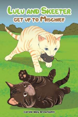 Lulu and Skeeter get up to Mischief de Carole May Brownjohn