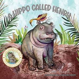 A Hippo Called Henry de Prg Collins
