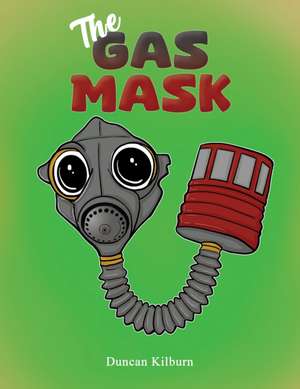 The Gas Mask de Duncan Kilburn