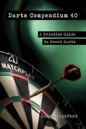 Darts Compendium 40 de James Sapsford