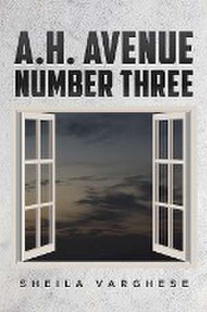 A.H. Avenue Number Three de Sheila Varghese