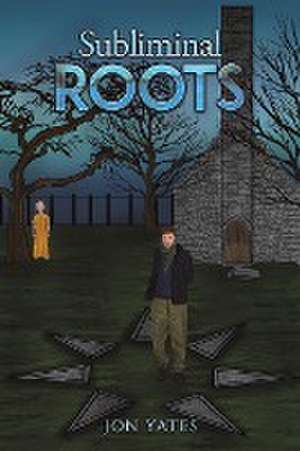Yates, J: Subliminal Roots