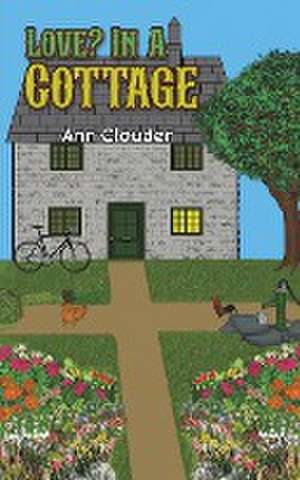 Love? In A Cottage de Ann Clouder