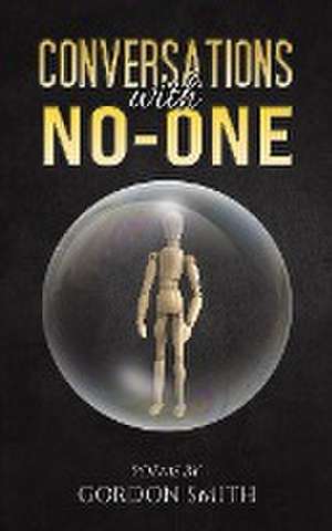 Conversations with No-One de Gordon Smith