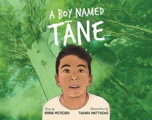 A Boy Named Tane de Anna McVeigh