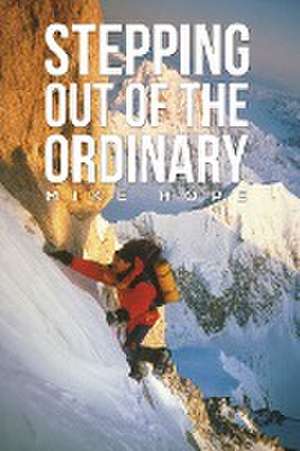 Stepping Out Of The Ordinary de Mike Hope