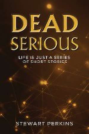 Dead Serious de Stewart Perkins