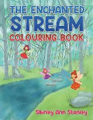 The Enchanted Stream Colouring Book de Shirley Ann Stanley