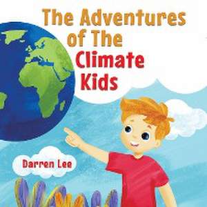 The Adventures of The Climate Kids de Darren Lee