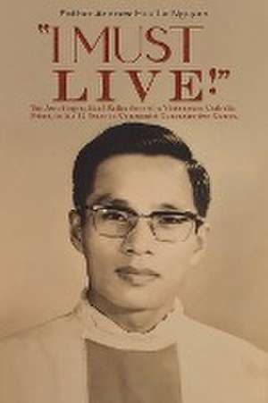 "I Must Live!" de Father Andrew Huu Le Nguyen