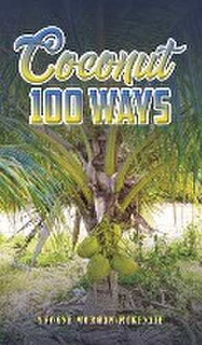 Coconut 100 Ways de Yvonne Morgan-McKenzie